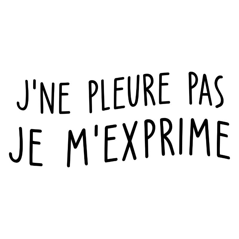 je ne pleure pas je m exprime