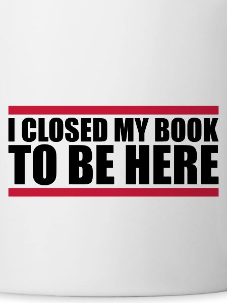 I closed my book