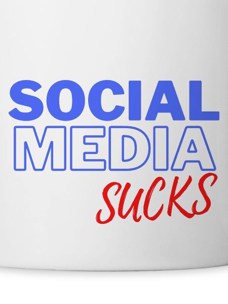Social Media Sucks