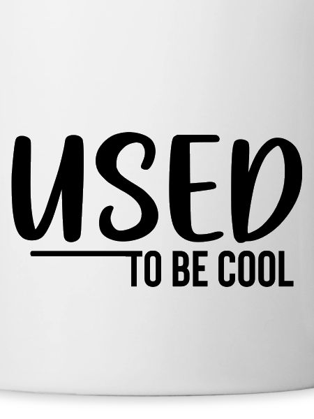 Used to Be Cool