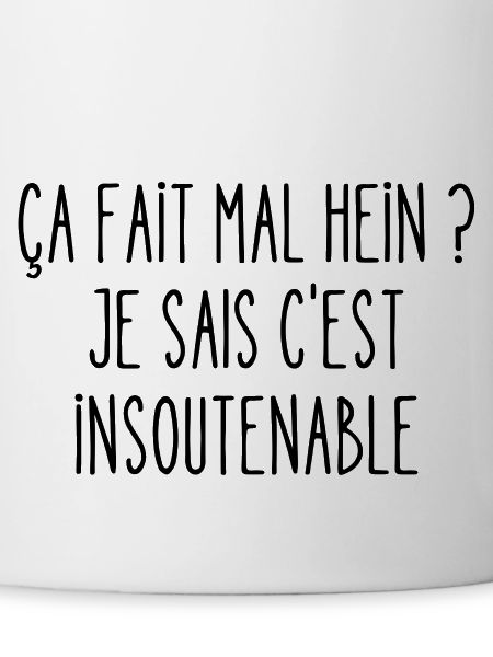ça fait mal hein