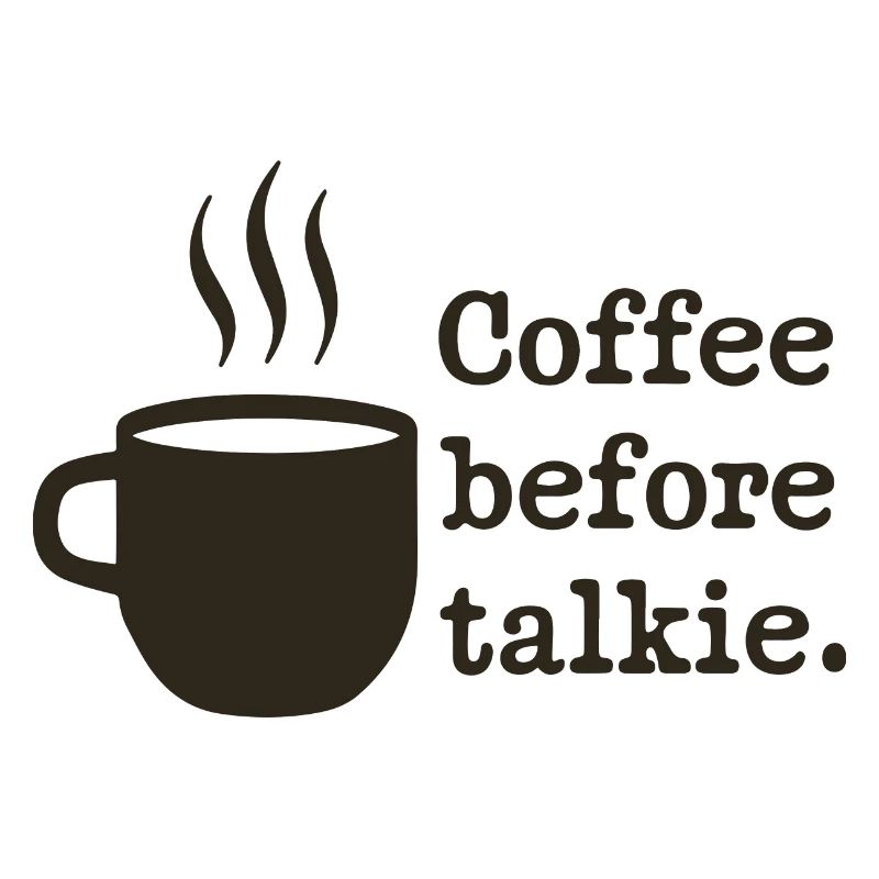 COFFEE BEFORE TALKIE