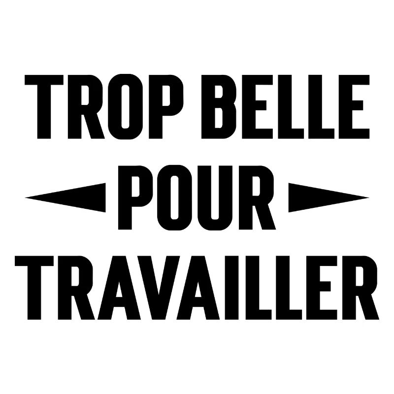 Trop belle pour travailler