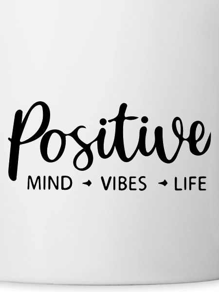 positive mind vibes life