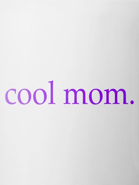 Maman Cool Maman disant