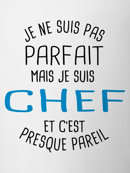 Pas parfait mais chef