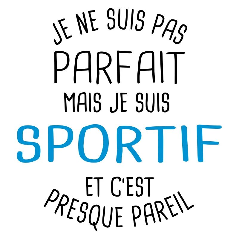 Pas parfait mais sportif