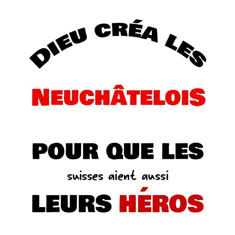 Dieu créa a Neuchâtelois