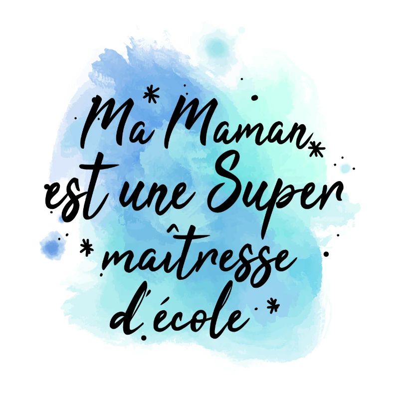 ma maman est une super maîtresse d'école cadeau