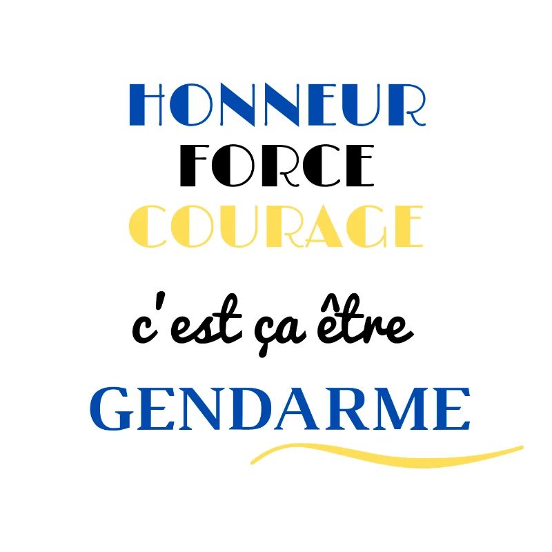 HONNEUR FORCE COURAGE c'est ça être GENDARME