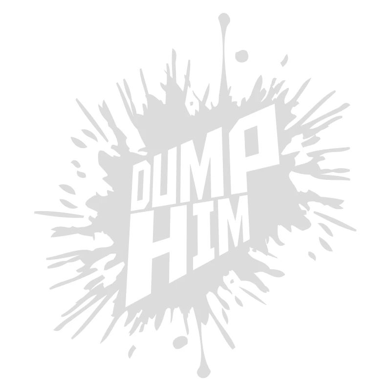dump him quote logo