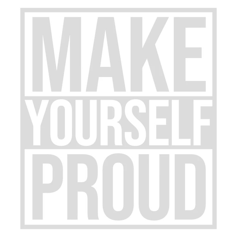 make yourself proud quote