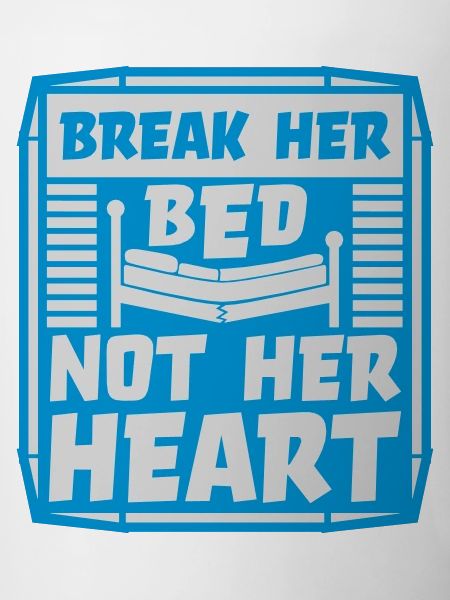 break her bed quote