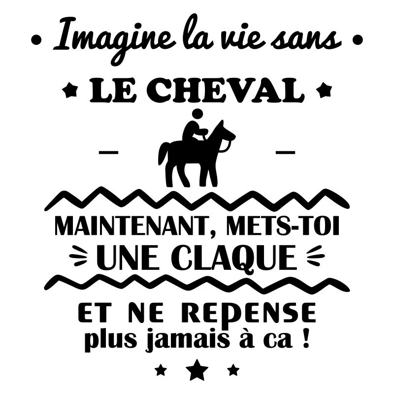 Imagine la vie sans le cheval, cavalier, cavalière