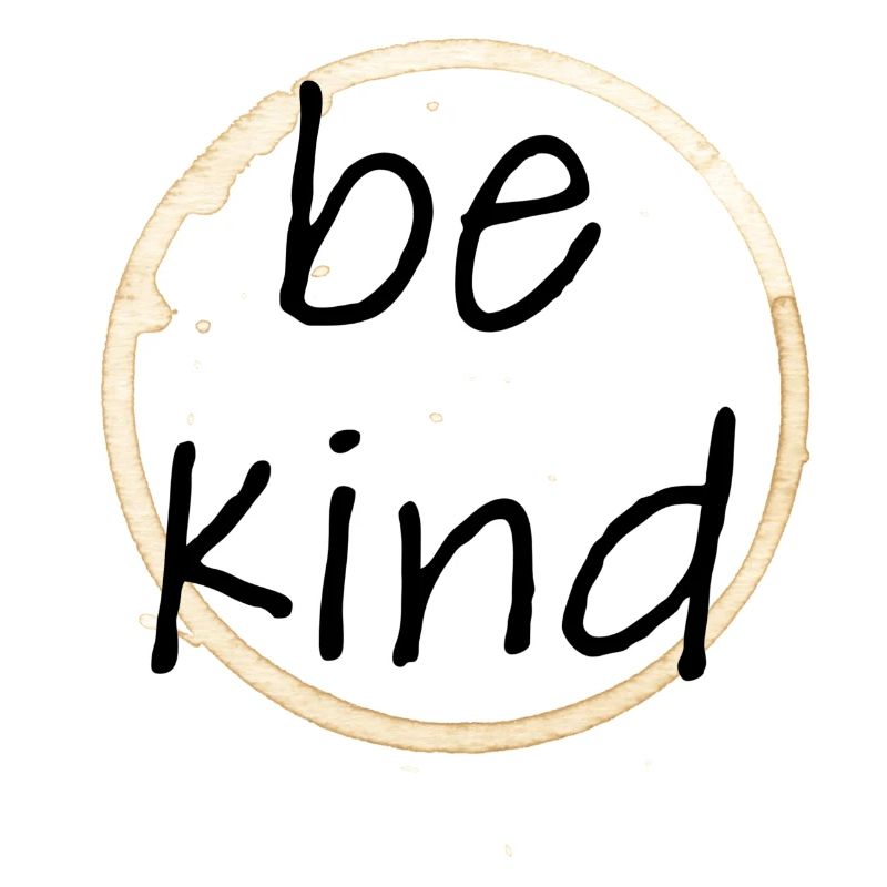 be kind