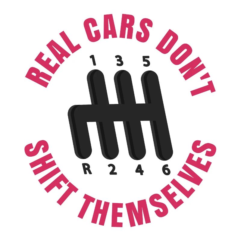 Real Cars Don't Shift Themselves