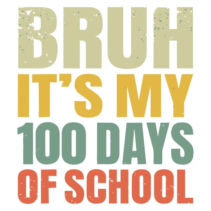 Bruh C’est mes 100 jours d’école 100e jour d’école