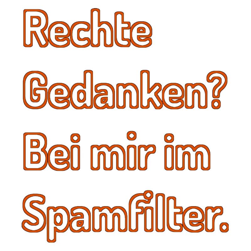 Rechts in den Spamfilter