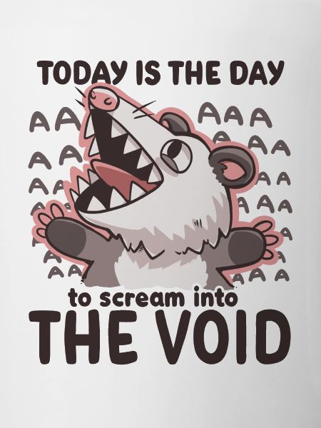 Scream into the Void