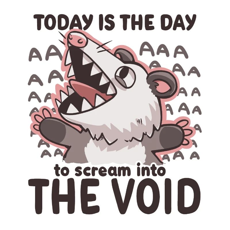 Scream into the Void