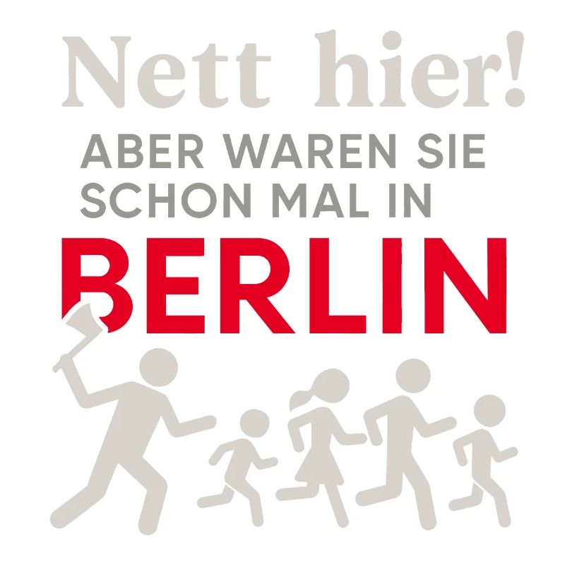 Nett hier – aber waren Sie schon mal in Berlin?