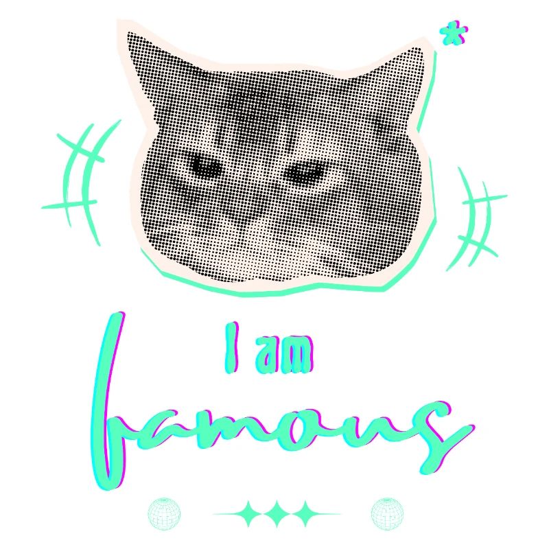 Humorous Cat Meme Design - I am famous