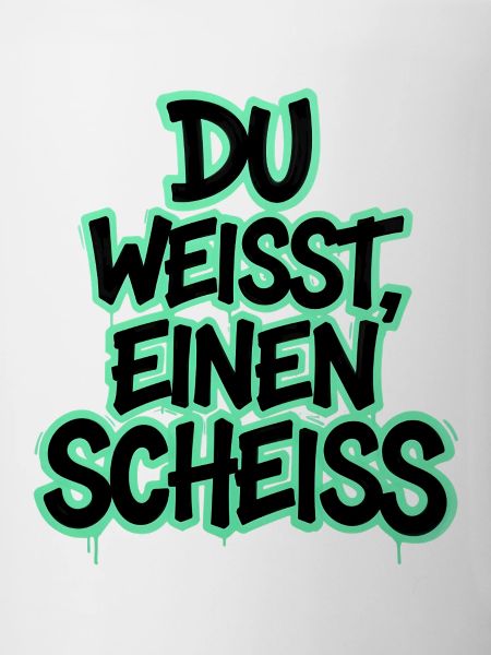Du weißt, einen Scheiß Graffiti