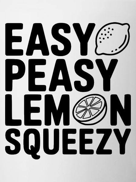 Easy Peasy Lemon Squeezy