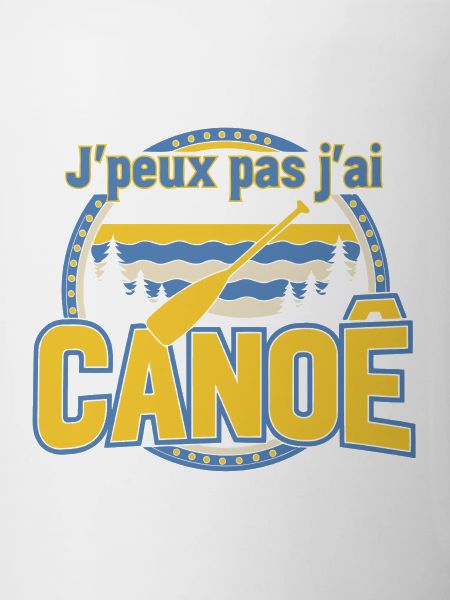 Canoë: J'peux pas j'ai CANOË