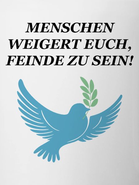 Weigert euch, Feinde zu sein