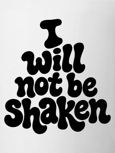 I_will_not_be_shaken
