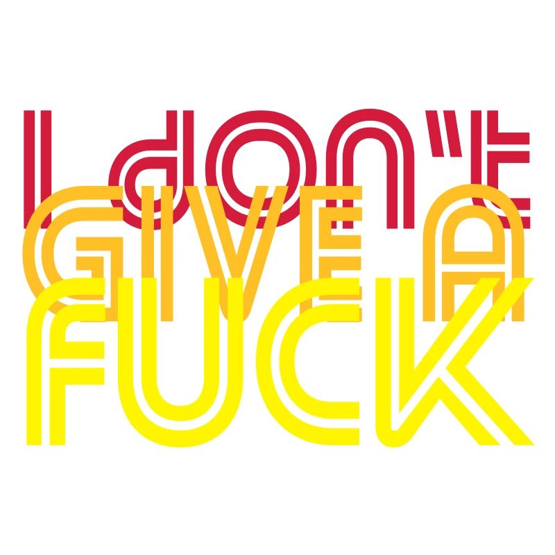 I don't give a fuck