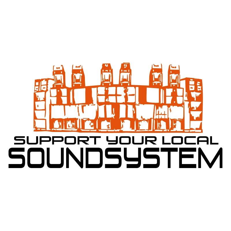 support your local soundsystem