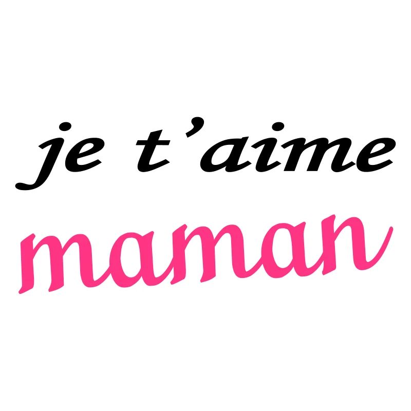 Je t'aime maman