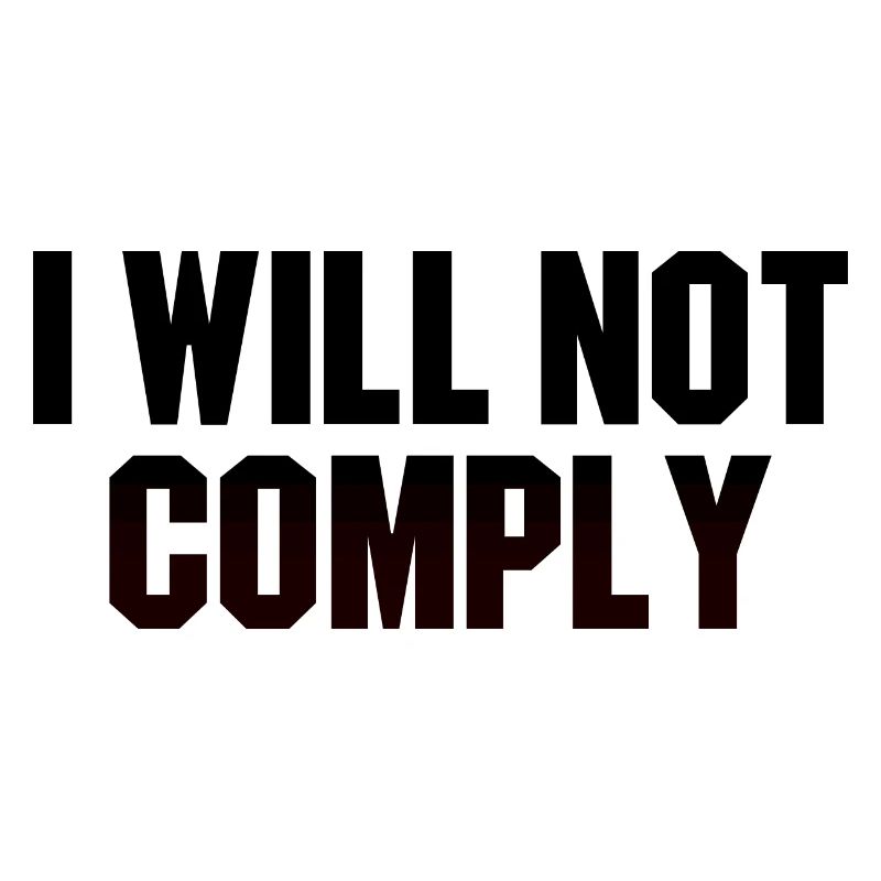 I Will Not Comply Zitat Design