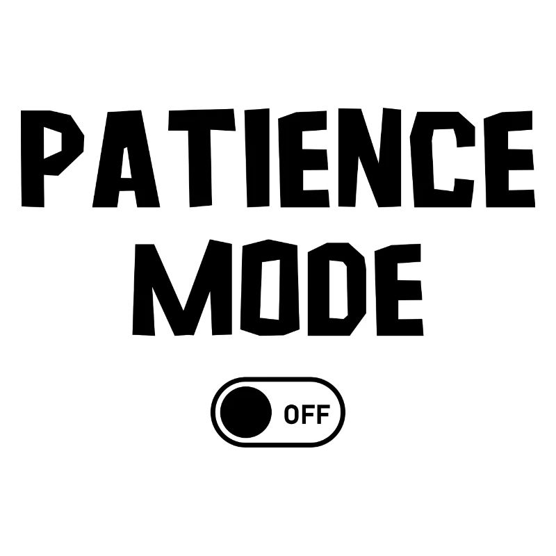 patience off