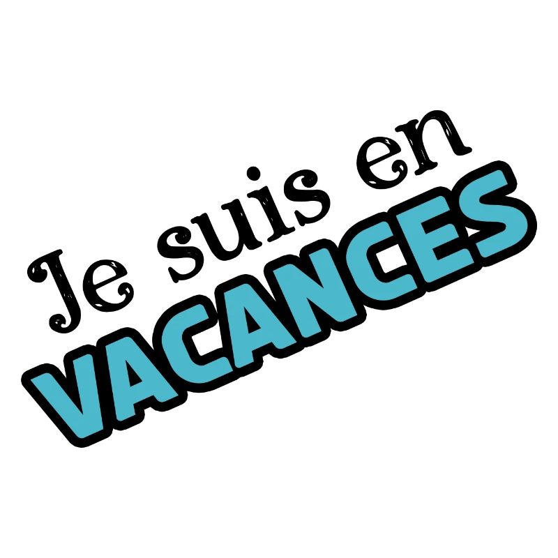 Je suis en vacances