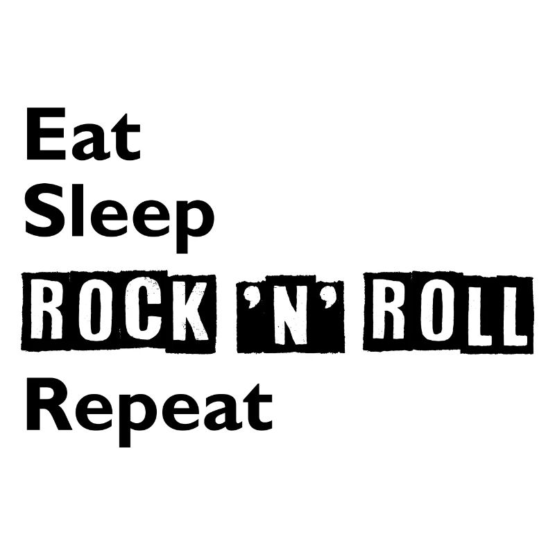Manger - Dormir - Rock 'n' Roll - Répéter