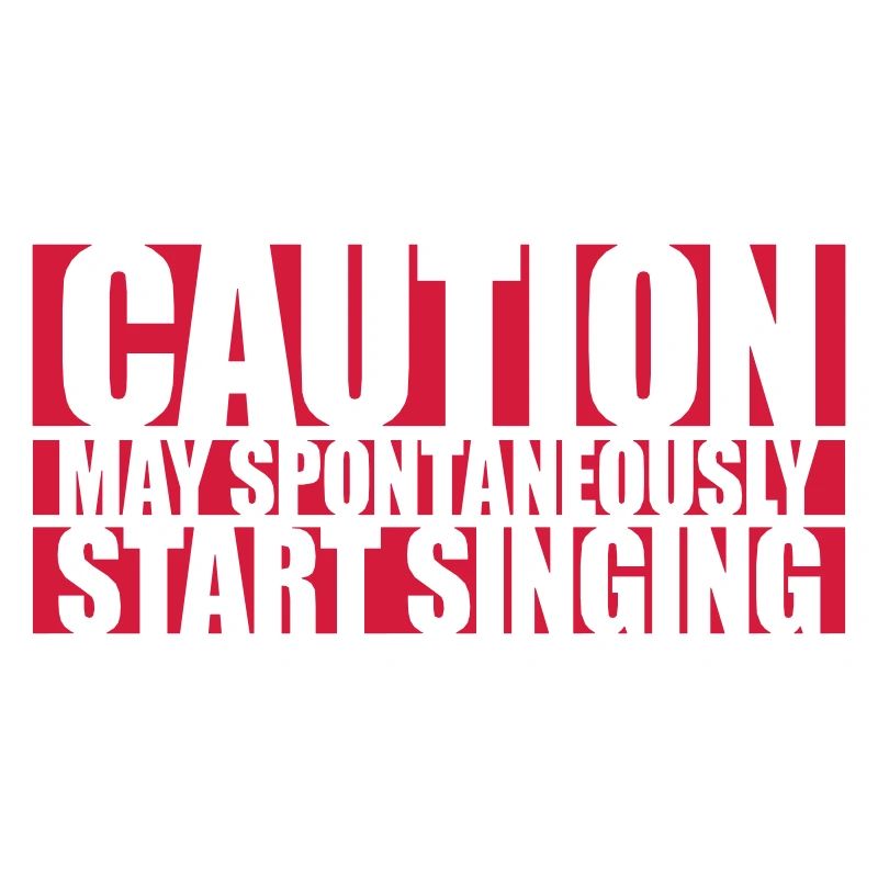 may spontaneously start singing
