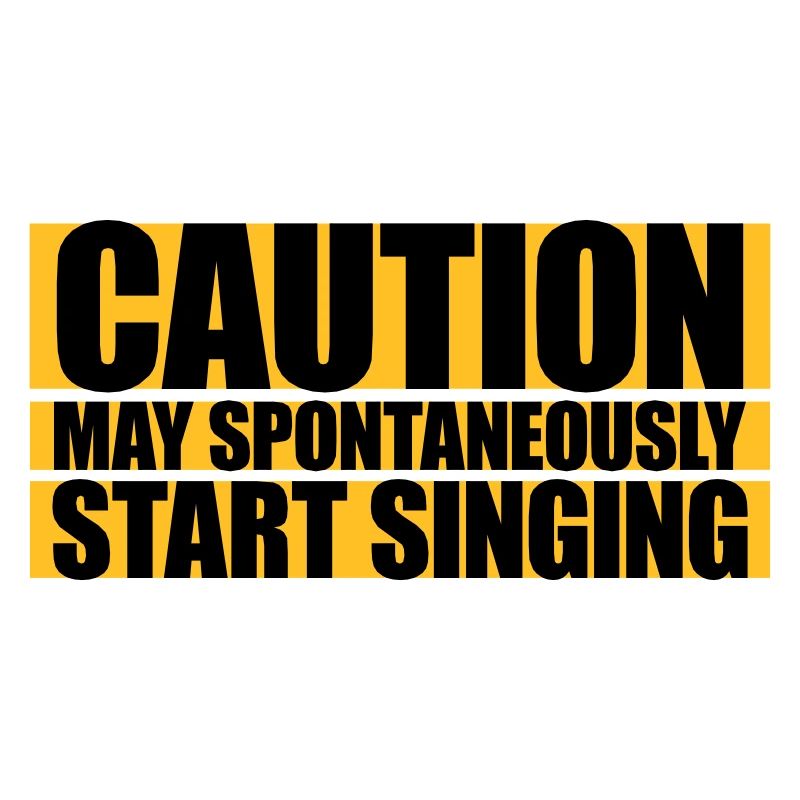may spontaneously start singing