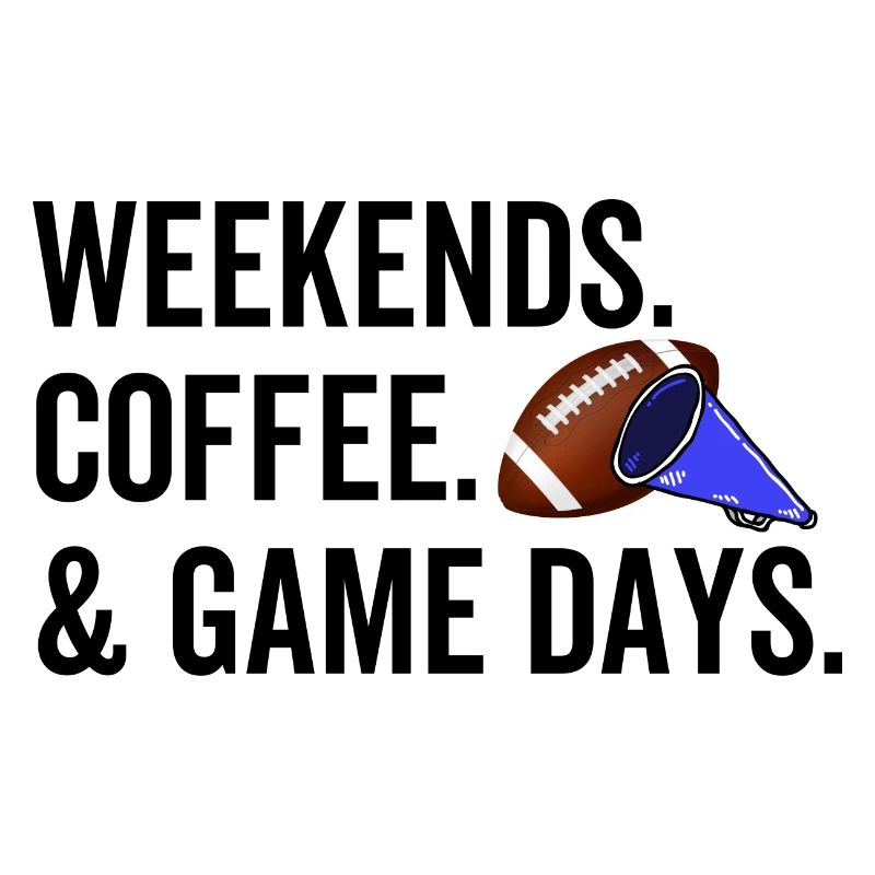 Weekends Coffee Game Days