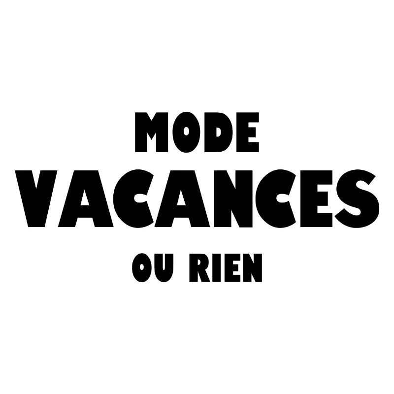 Mode vacances ou rien