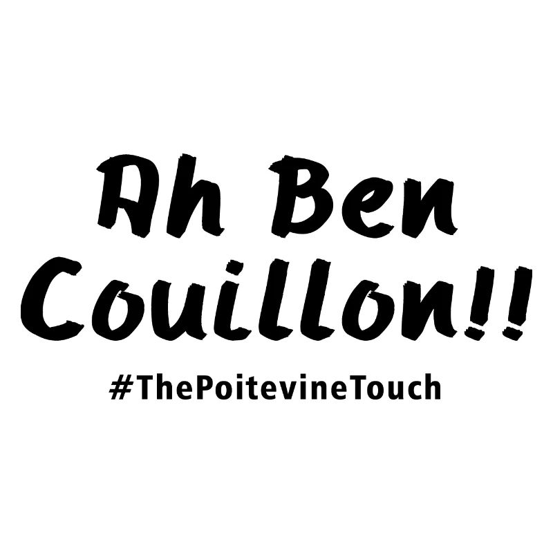 Ha ben couillon !