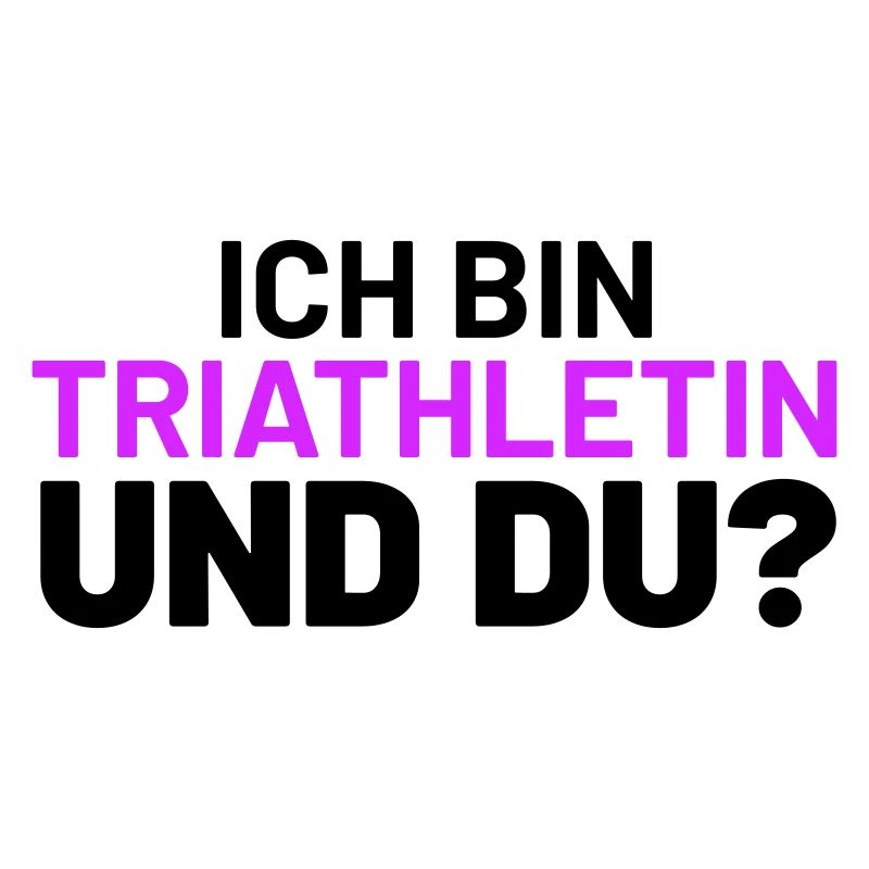 ich bin triathletin und du