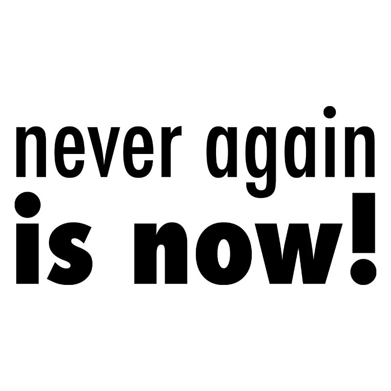 never again is now