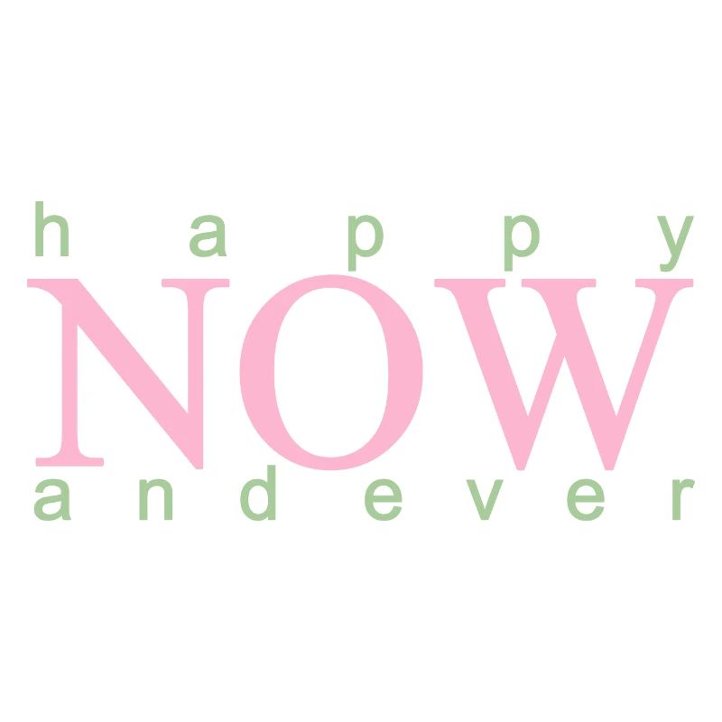 happy now and ever