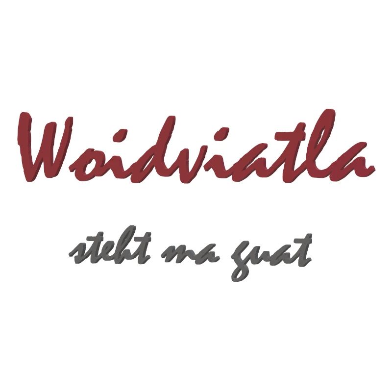 Woidviatla steht ma guat