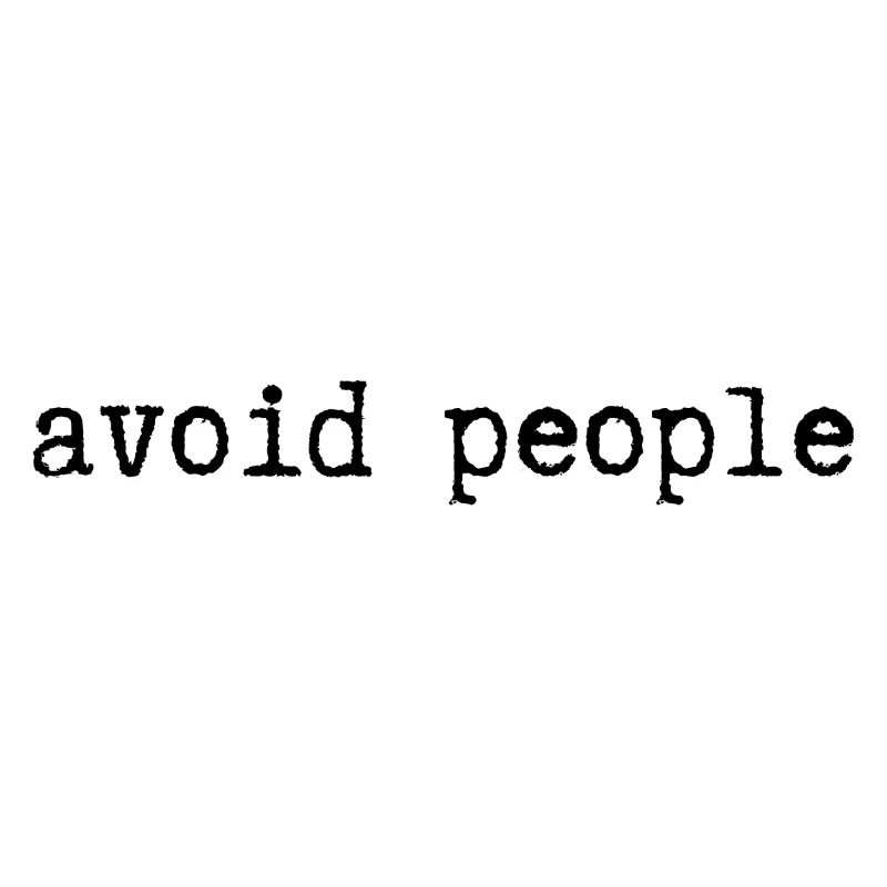 avoid people