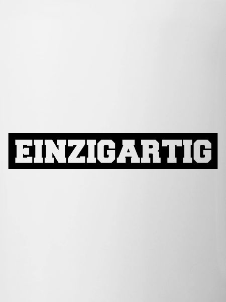 einzigartig