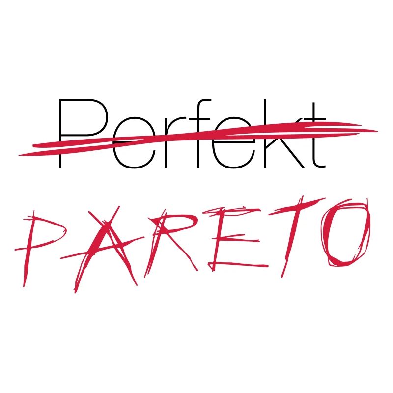 Perfekt? Nein: Pareto!